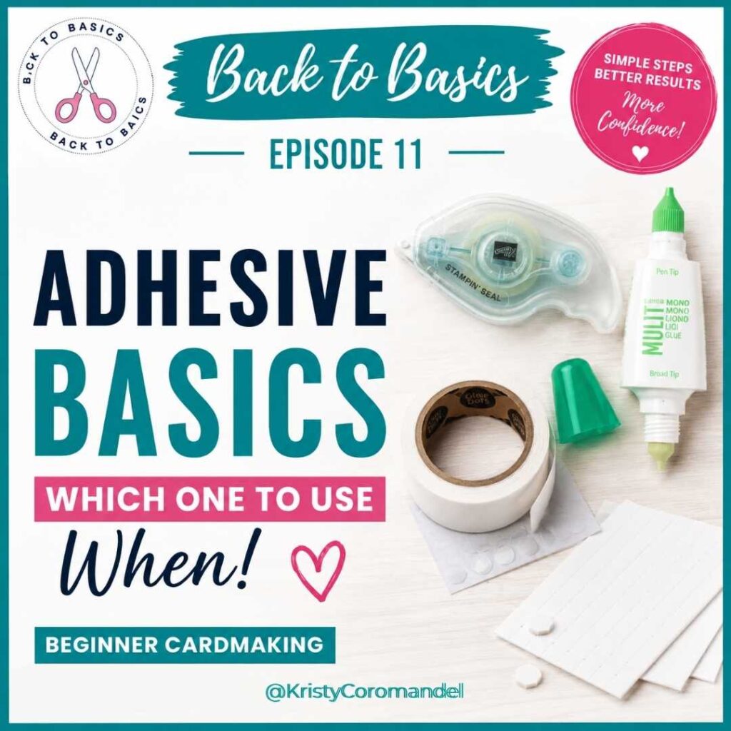 Cardmaking adhesive guide showing liquid glue, Stampin’ Seal, Glue Dots and foam adhesive for beginner cardmakers